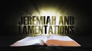 18: Jeremiah and Lamentations | Spotlight on the Word: Old Testament