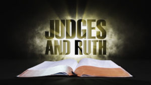 8. Judges and Ruth | Spotlight on the Word: Old Testament