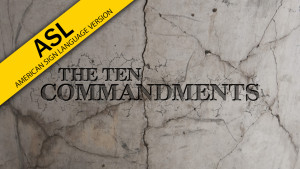 The Ten Commandments (in ASL) (Program)