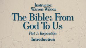 The Bible from God to Us: Introduction