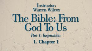 The Bible from God to Us: Lesson 1