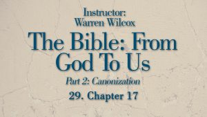 The Bible from God to Us: Lesson 29