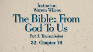 The Bible from God to Us: Lesson 32