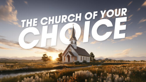 The Church of Your Choice