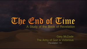 The End of Time: 21. The Army of God Is Victorious