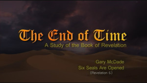 The End of Time: 8. Six Seals Are Opened