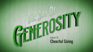 10. Cheerful Giving | The Joy of Generosity