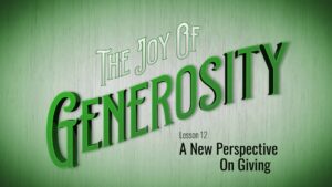 12. A New Perspective on God | The Joy of Generosity
