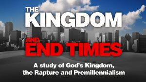 The Kingdom and End Times