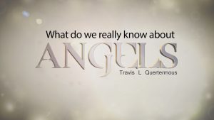 What do we really know about Angels?