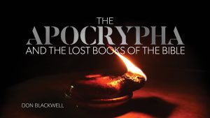The Truth About the Apocrypha and the Lost Books of the Bible