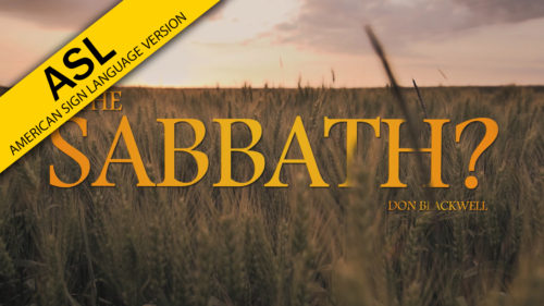 The Truth About the Sabbath? (in ASL)