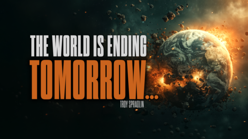 The World Is Ending Tomorrow