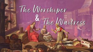 The Worshiper & the Waitress