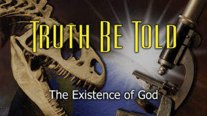 1. The Existence of God | Truth Be Told