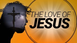 The Love of Jesus | Understanding Jesus