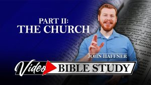 Part 2: The Church | Video Bible Study