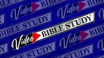 Video Bible Study