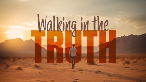 Walking in the Truth