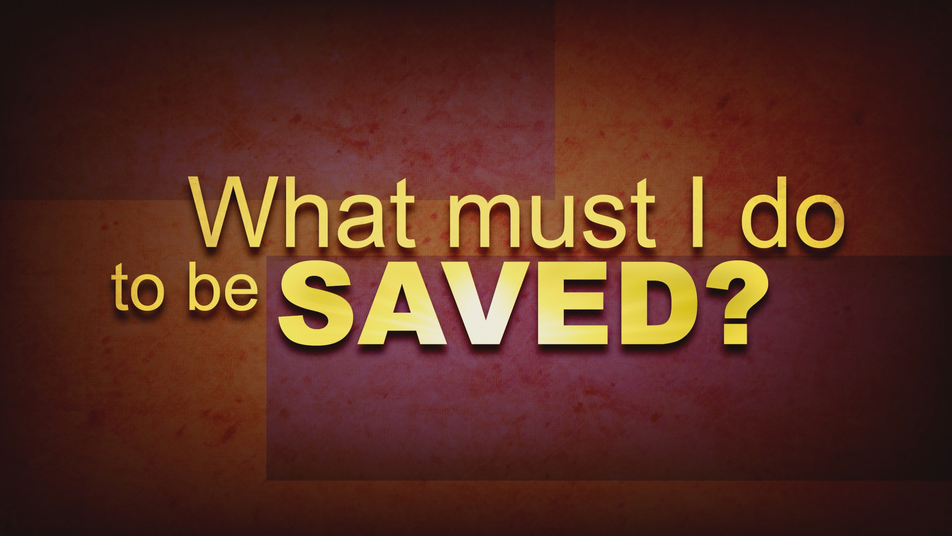 What Must I Do To Be Saved? | WVBS Online Video