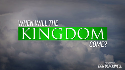 When Will the Kingdom Come?