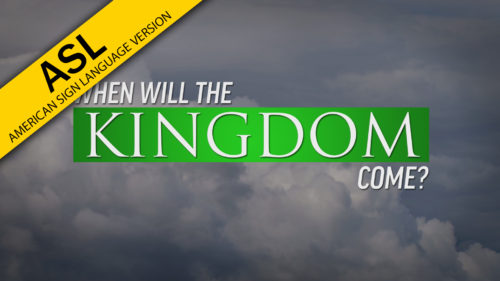 ASL: When Will the Kingdom Come?