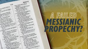 A Failed Messianic Prophecy? | Why Jesus?