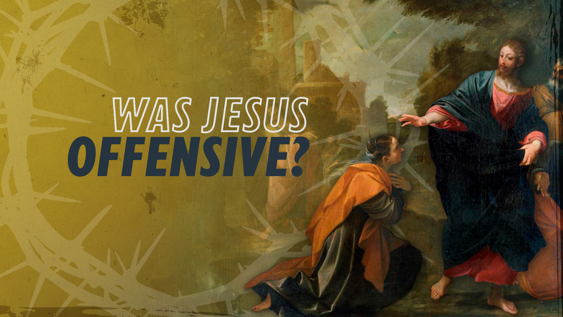 Was Jesus Offensive?
