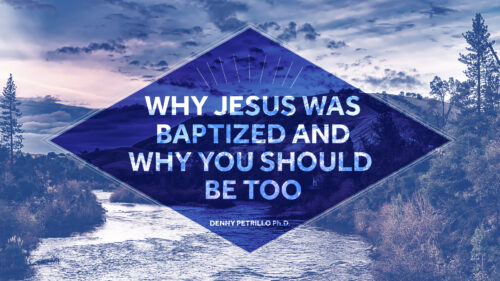 Why Jesus Was Baptized, and Why You Should Be Too