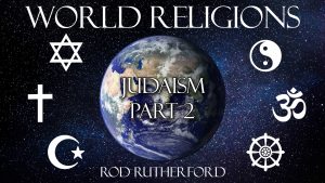 12. Judaism (Part 2) | World Religions