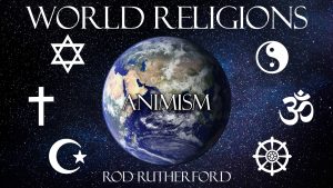 13. Animism | World Religions