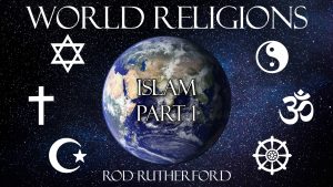 2. Islam (Part 1) | World Religions