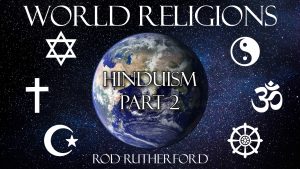 6. Hinduism (Part 2) | World Religions