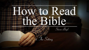 4. The Setting | How to Read the Bible