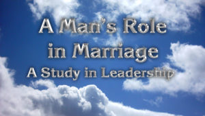 2. Man's Role in Marriage: A Study in Leadership