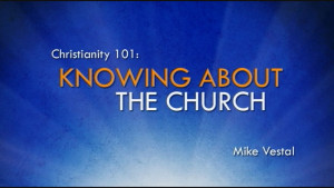 5. Knowing about the Church | Christianity 101