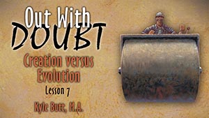 7. Creation Versus Evolution | Out With Doubt
