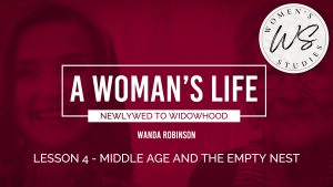 4. Middle Age and the Empty Nest | A Woman's Life