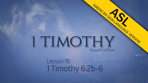 1 Timothy ASL Lesson 16