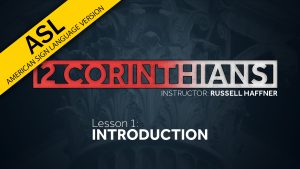 Lesson 1 | 2 Corinthians (ASL)