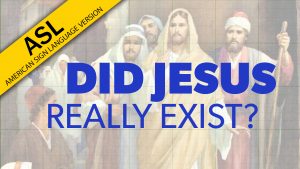 Did Jesus Really Exist? | Evidence for Jesus (ASL)