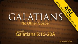 Galatians ASL - Lesson 12