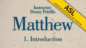 Lesson 1 | Matthew (ASL)