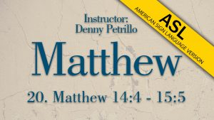 Lesson 20 | Matthew (ASL)