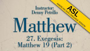 Lesson 27 | Matthew (ASL)