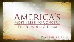 The Founders and Deism | America's Most Pressing Concern