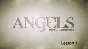 Angels Lesson 1: The Nature and Origin of Angels