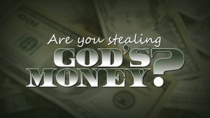 Are You Stealing God's Money?