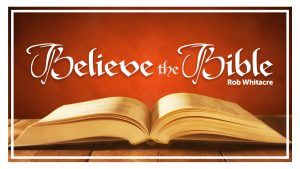 Believe the Bible