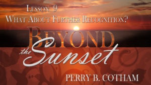 9. What About Further Recognition? | Beyond the Sunset